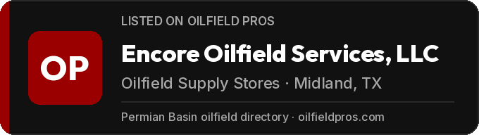 Encore Oilfield Services, LLC, listed on Oilfield Pros, the Permian Basin oilfield directory